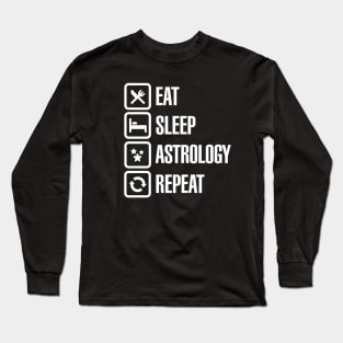 Eat sleep astrology repeat zodiac horoscope Long Sleeve T-Shirt